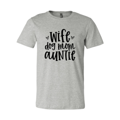 Wife, Dog Mom, Auntie T-Shirt - Tampa Home & Garden Store