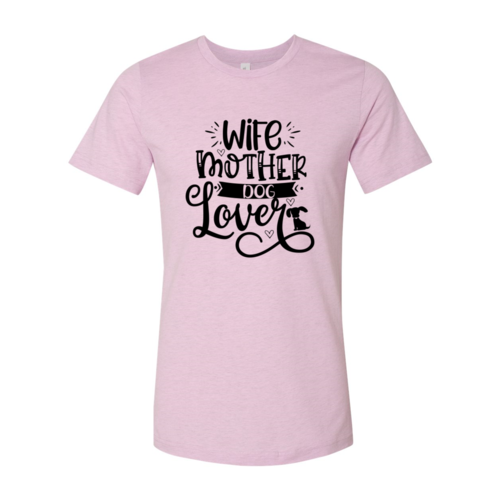 Wife Mother Dog Lover T-Shirt - Tampa Home & Garden Store