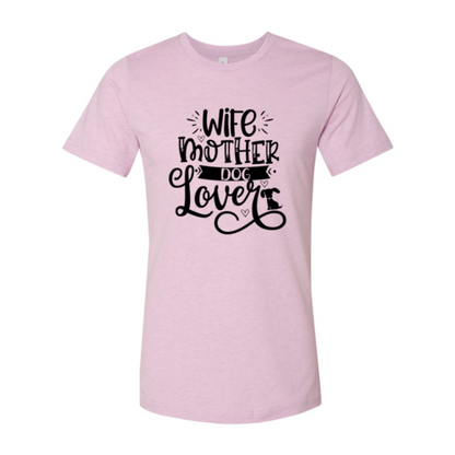 Wife Mother Dog Lover T-Shirt - Tampa Home & Garden Store