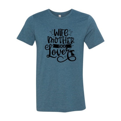 Wife Mother Dog Lover T-Shirt - Tampa Home & Garden Store