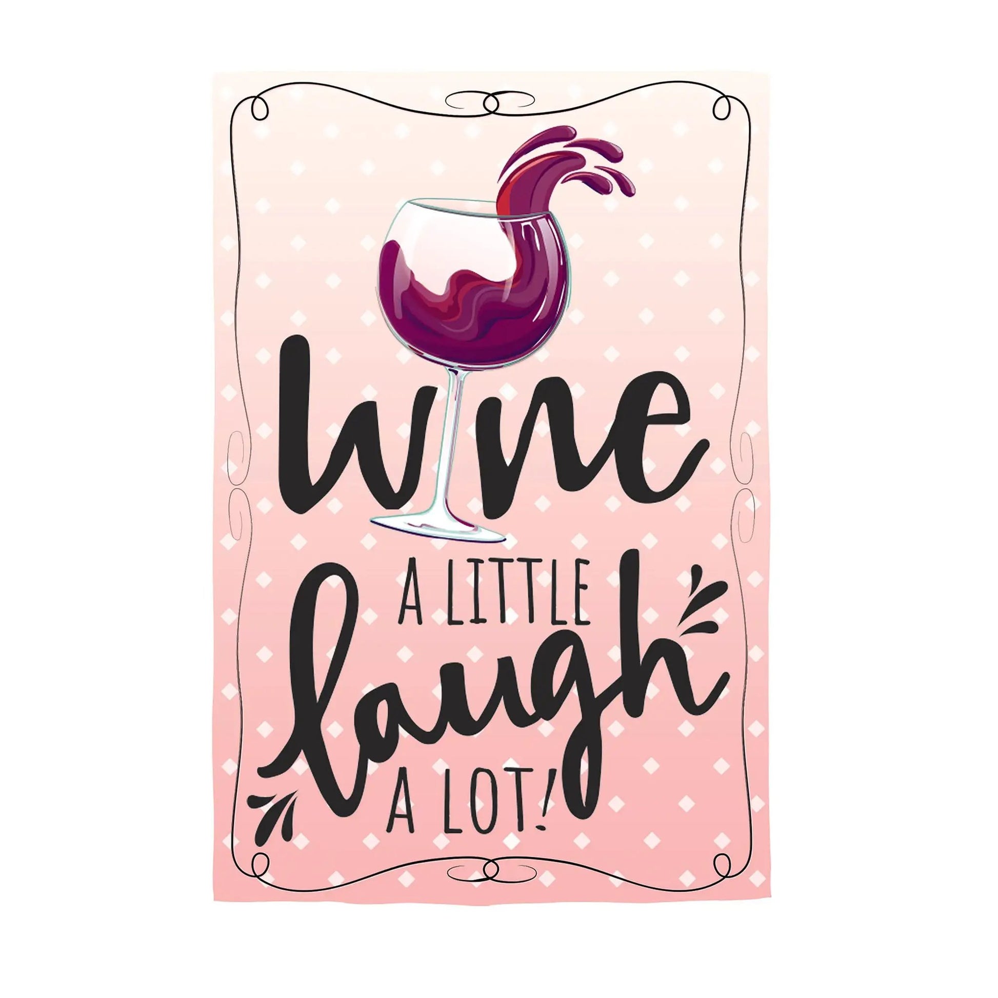 Wine a Little, Laugh a Lot Applique House Flag - Tampa Home & Garden Store