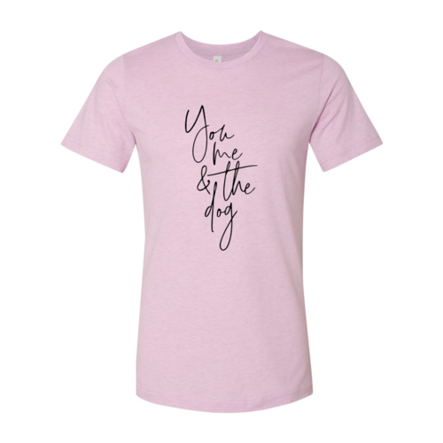 You Me And The Dog T-Shirt - Tampa Home & Garden Store