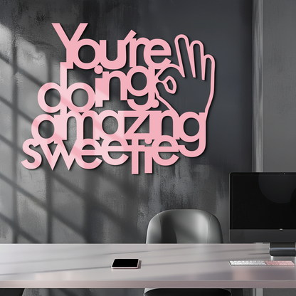You're Doing Amazing Sweetie Metal Wall Art – Inspirational Quote Design - KAFGP116 - Tampa Home & Garden Store
