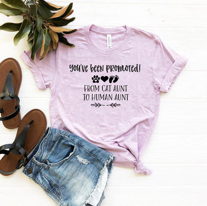 You've Been Promoted from Cat Aunt to Human Aunt T-Shirt - Tampa Home & Garden Store