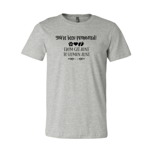 You've Been Promoted from Cat Aunt to Human Aunt T-Shirt - Tampa Home & Garden Store