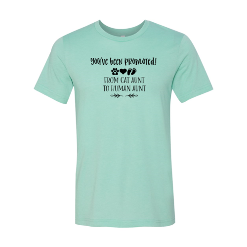 You've Been Promoted from Cat Aunt to Human Aunt T-Shirt - Tampa Home & Garden Store