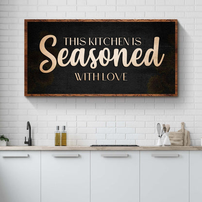 This Kitchen Is Seasoned With Love sign canvas on black with wood frame Tailored Canvases on Tampa Home & Garden Store