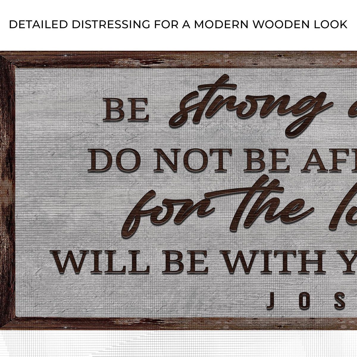Joshua 1:9 Be Strong And Courageous Sign III canvas by Tailored Canvases, dark wood frame on Tampa Home & Garden Store