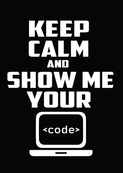 Poster with black background and white text KEEP CALM AND SHOW ME YOUR <code> and a monitor icon on Tampa Home & Garden Store