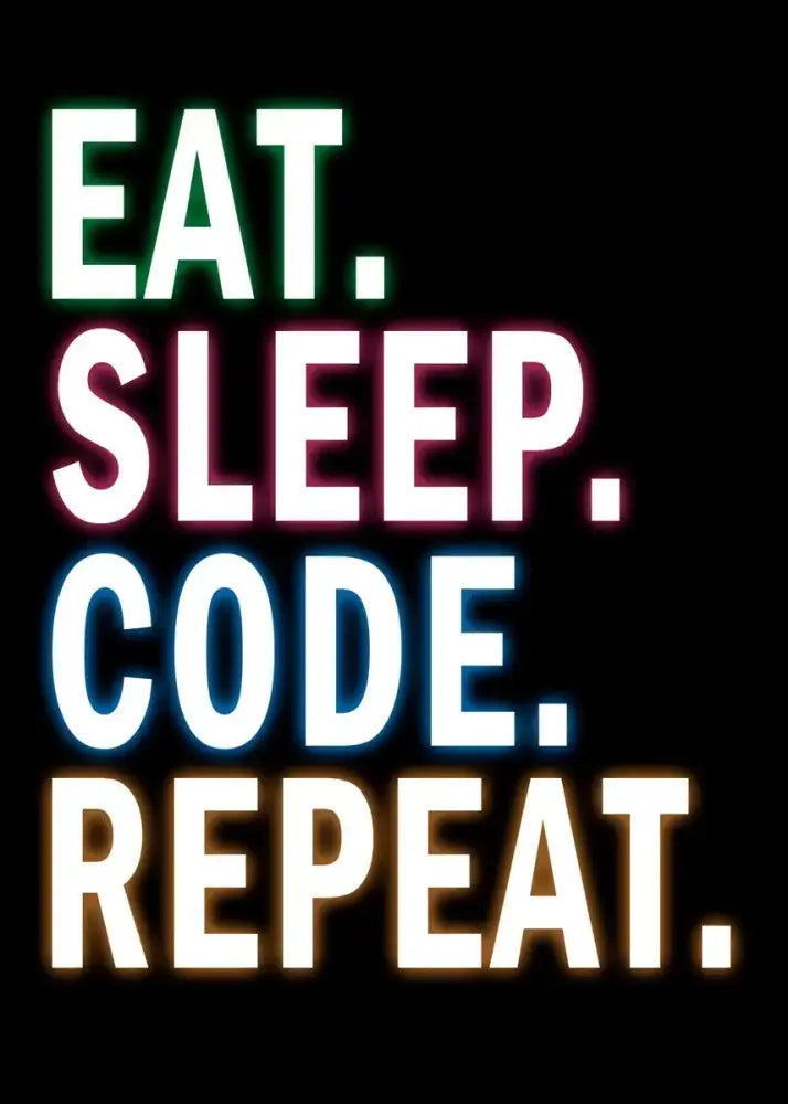 Poster Decorbites neon EAT. SLEEP. CODE. REPEAT. multicolor glow on black on Tampa Home & Garden Store