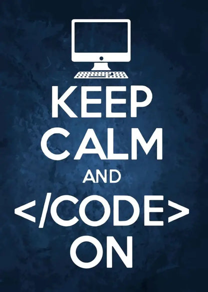 Poster Decorbites blue abstract programmer wall art with Keep Calm and </CODE> On and computer on Tampa Home & Garden Store