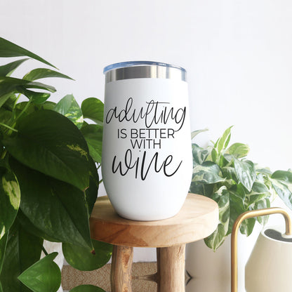 Adulting 17oz tumbler white with black script says adulting is better with wine on Tampa Home & Garden Store