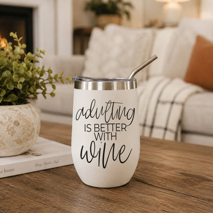Gia Roma 17oz tumbler white with black script adulting is better with wine, stainless lid, straw on Tampa Home & Garden Store
