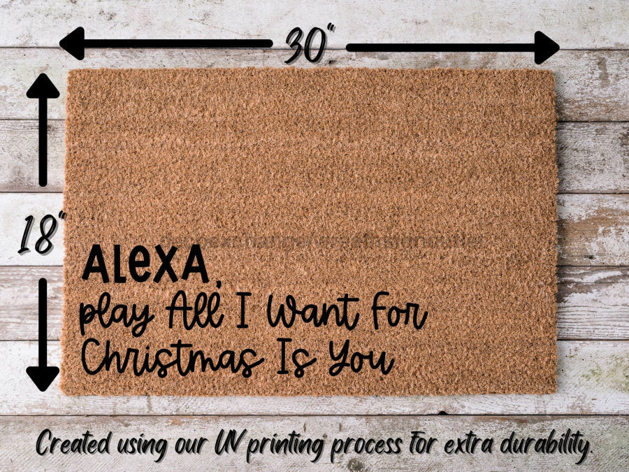 Christmas Doormat "Alexa, Play All I Want for Christmas is You" Christmas Door Mat