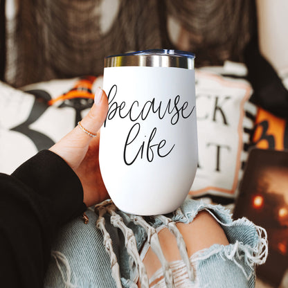 Gia Roma Because Life 17oz tumbler white with blue lid and black script text on Tampa Home & Garden Store