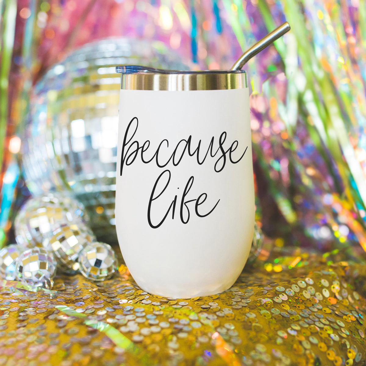 Because Life 17oz tumbler, white matte finish with metal rim and straw on Tampa Home & Garden Store
