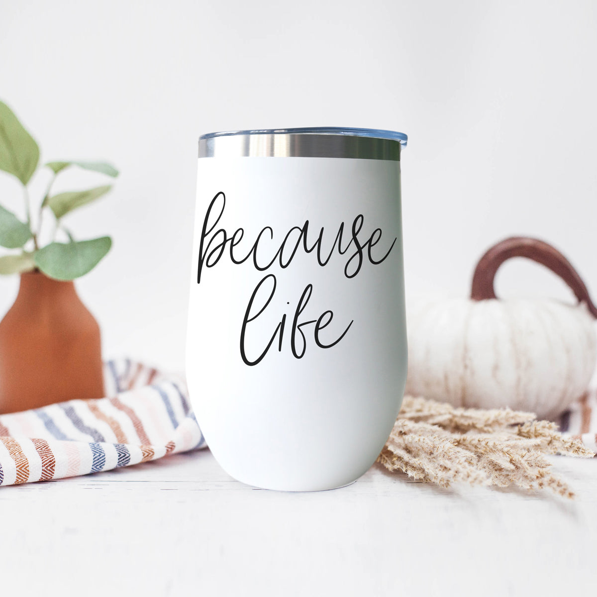 Because Life 17oz tumbler white body with blue lid and stainless steel rim on Tampa Home & Garden Store