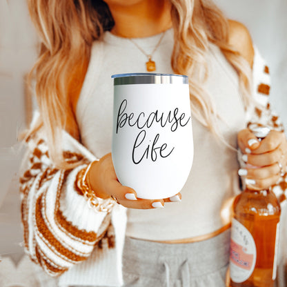 Because Life 17oz tumbler by Gia Roma, white with silver lid and black script text on Tampa Home & Garden Store