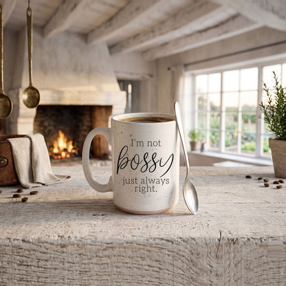 Ceramic Mug I Am Not Bossy and Always Right