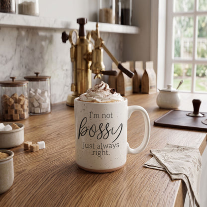Ceramic Mug I Am Not Bossy and Always Right