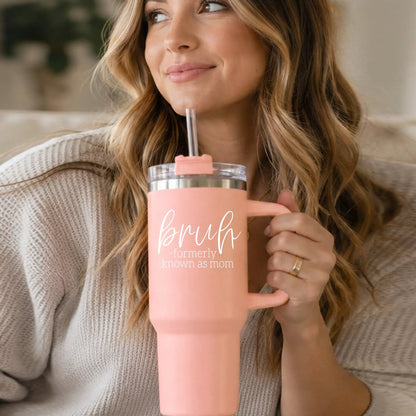 Bruh Pink 40oz Tumbler Formerly Mom Gift