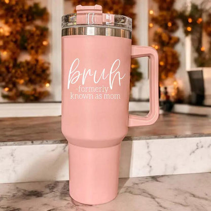 Bruh Pink 40oz Tumbler Formerly Mom Gift