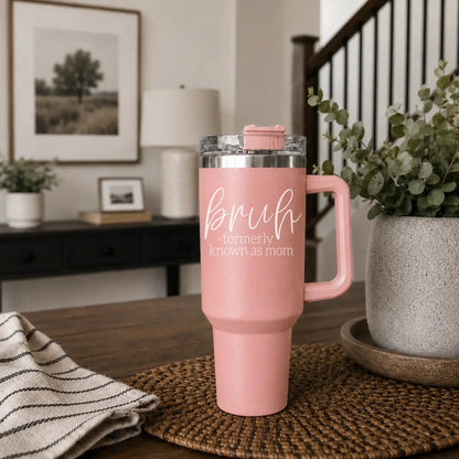 Bruh Pink 40oz Tumbler Formerly Mom Gift