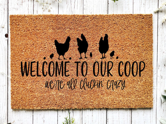 Chicken Doormat, Welcome To Our Coop Doormat, Chicken Decor, Chicken Door Mat, We're All Cluckin Crazy, Funny Doormat, Farm Decor - DECOE-CM-068-COIR