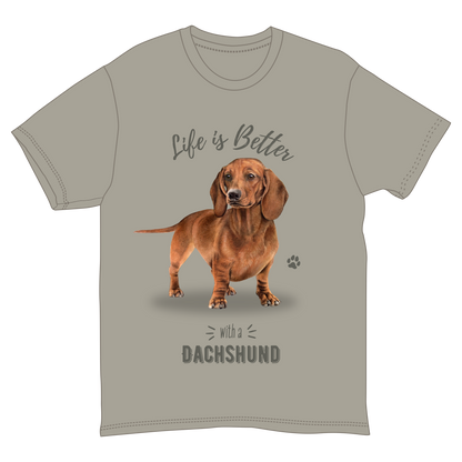 Life is Better with a Dachshund T-Shirt -