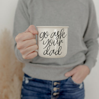 Ask Your Dad Ceramic Coffee Mug for Everyday Use