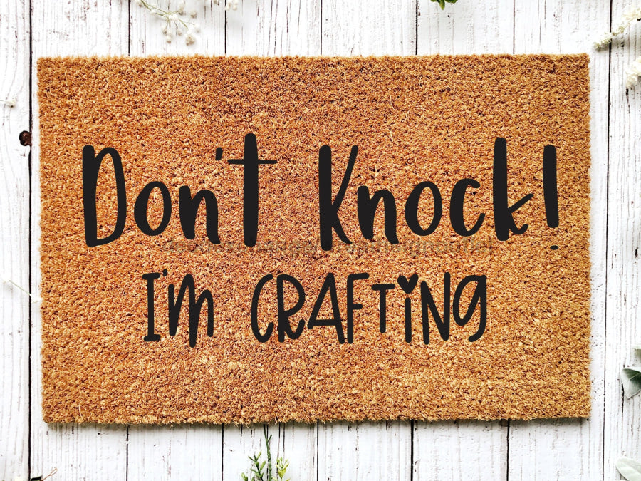 "Don't Knock I'm Crafting" Fun Craft Doormat Craft Room Door Mat