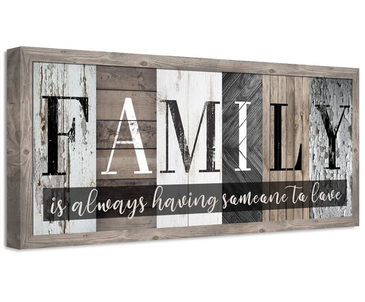 Family Is Always Having Someone to Love - Canvas - Tampa Home & Garden Store