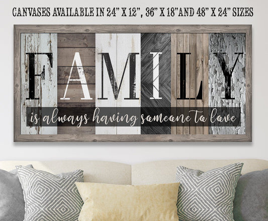 Family Is Always Having Someone to Love - Canvas - Tampa Home & Garden Store