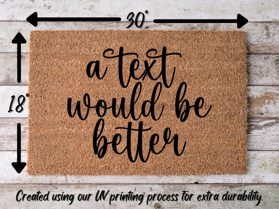 Funny Doormat, Coir Doormat, Welcome Mat, Housewarming Gift, A Text Would Be Better Doormat, Front Door Doormat, Text Doormat, New Homeowner Gift DECOE-CM-122