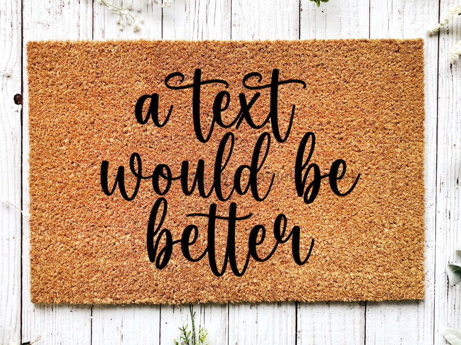 Funny Doormat, Coir Doormat, Welcome Mat, Housewarming Gift, A Text Would Be Better Doormat, Front Door Doormat, Text Doormat, New Homeowner Gift DECOE-CM-122
