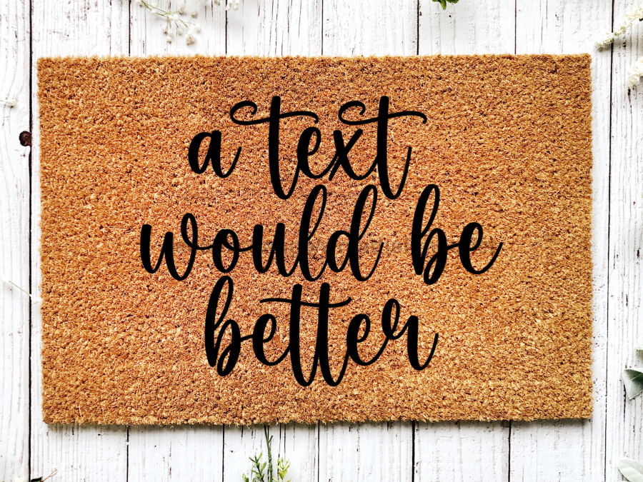 Funny Doormat, Coir Doormat, Welcome Mat, Housewarming Gift, A Text Would Be Better Doormat, Front Door Doormat, Text Doormat, New Homeowner Gift DECOE-CM-122 - Tampa soil911.com