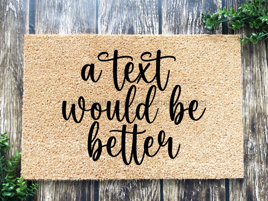 Funny Doormat, Coir Doormat, Welcome Mat, Housewarming Gift, A Text Would Be Better Doormat, Front Door Doormat, Text Doormat, New Homeowner Gift DECOE-CM-122