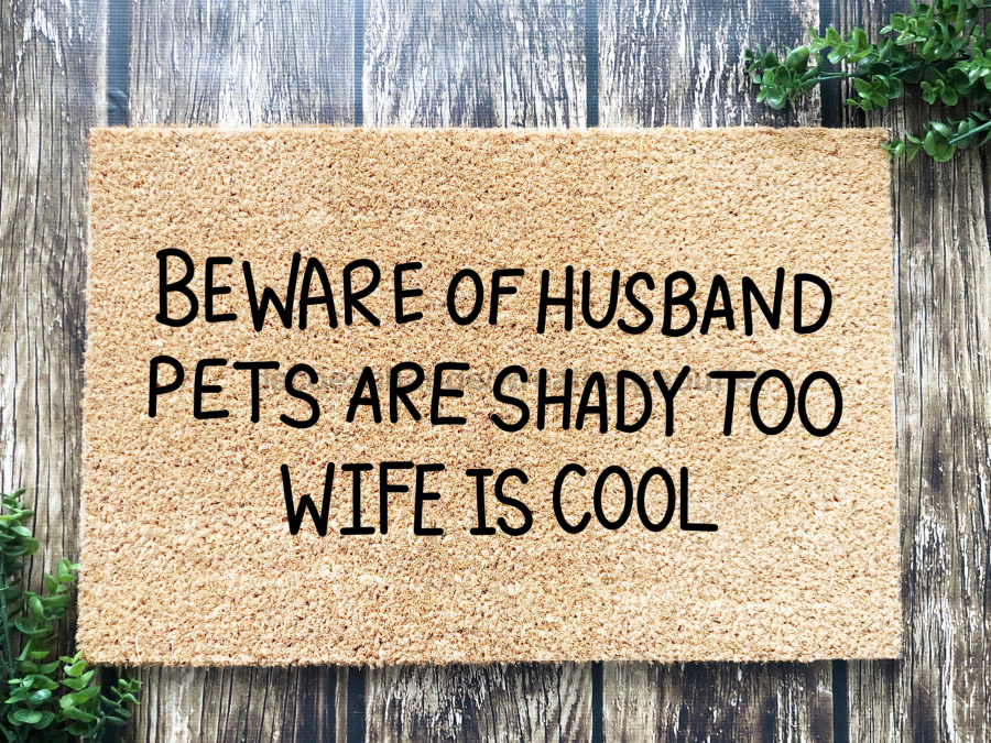 Funny Beware Doormat "Beware of Husband Pets are Shady Too Wife is Cool" - Tampa soil911.com