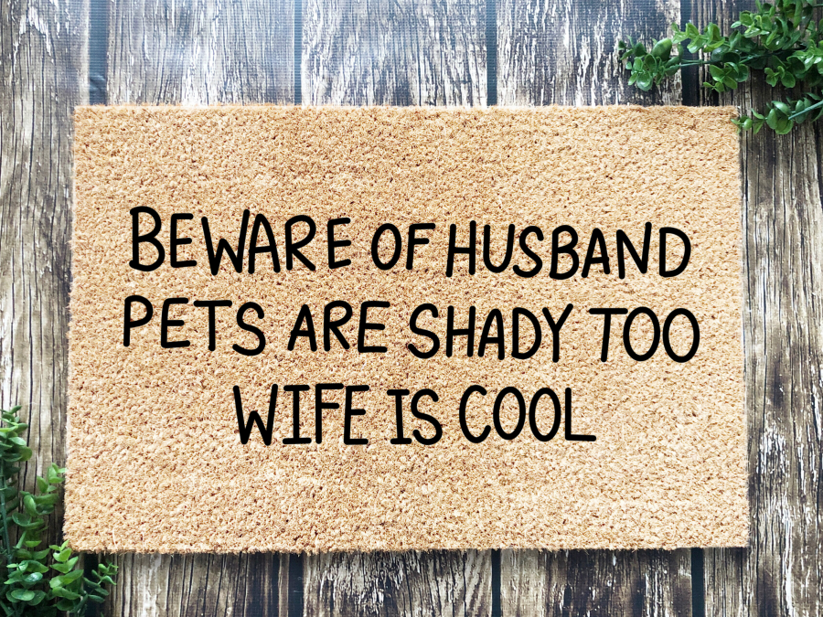 Funny Beware Doormat "Beware of Husband Pets are Shady Too Wife is Cool"