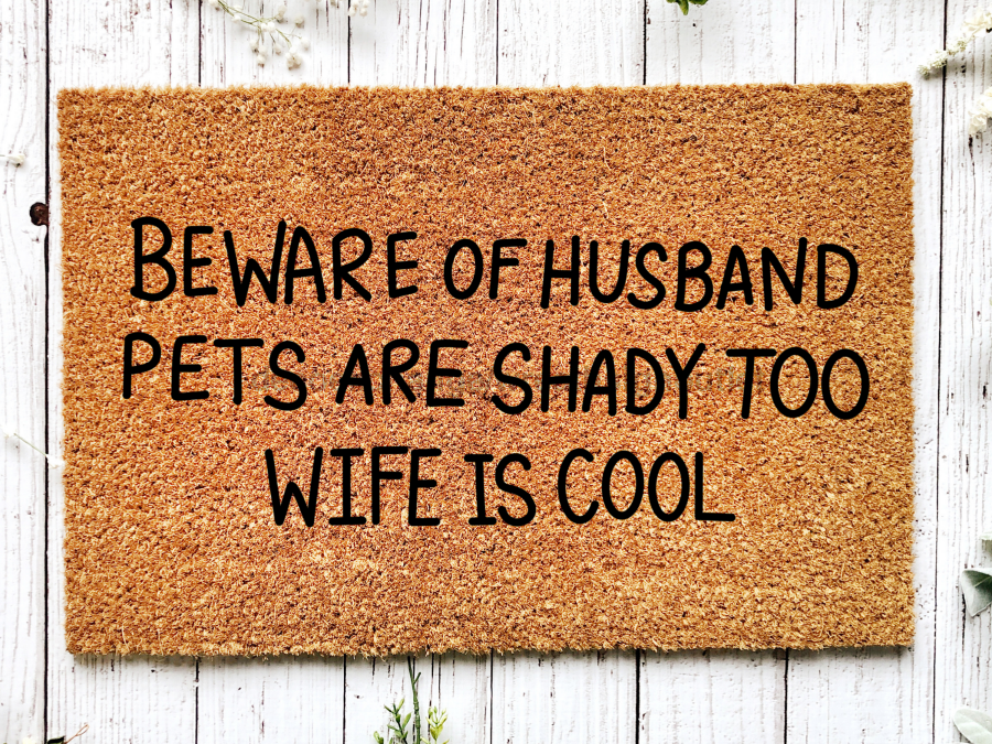 Funny Beware Doormat "Beware of Husband Pets are Shady Too Wife is Cool" - Tampa soil911.com