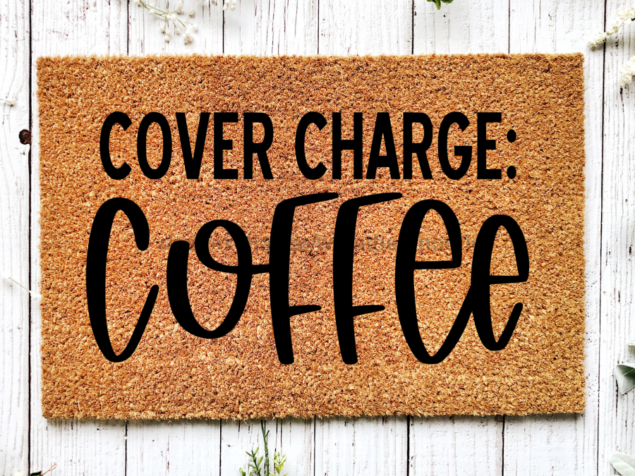 Funny Doormat, Coir Doormat, Welcome Mat, Housewarming Gift, Cover Charge: Coffee Doormat, Front Door Doormat, Welcome Doormat, New Homeowner Gift DECOE-CM-075 - Tampa soil911.com