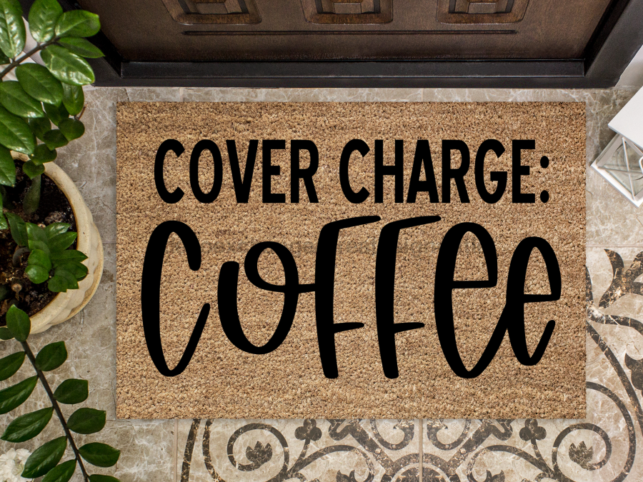 Funny Doormat, Coir Doormat, Welcome Mat, Housewarming Gift, Cover Charge: Coffee Doormat, Front Door Doormat, Welcome Doormat, New Homeowner Gift DECOE-CM-075 - Tampa soil911.com