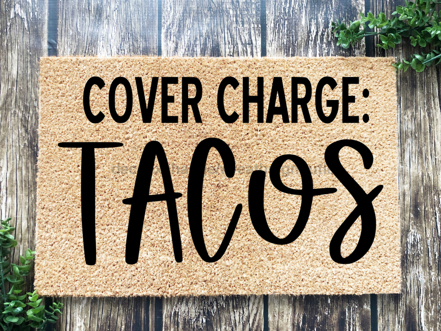 Funny Doormat, Coir Doormat, Welcome Mat, Housewarming Gift, Cover Charge: Tacos Doormat, Tacos Front Door Doormat, Welcome Doormat, New Homeowner Gift DECOE-CM-076
