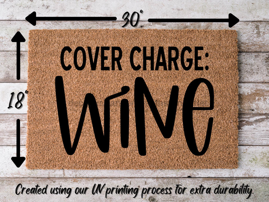 Funny Doormat, Coir Doormat, Welcome Mat, Housewarming Gift, Cover Charge: Wine Doormat, Wine Front Door Doormat, Welcome Doormat, New Homeowner Gift DECOE-CM-077 - Tampa soil911.com