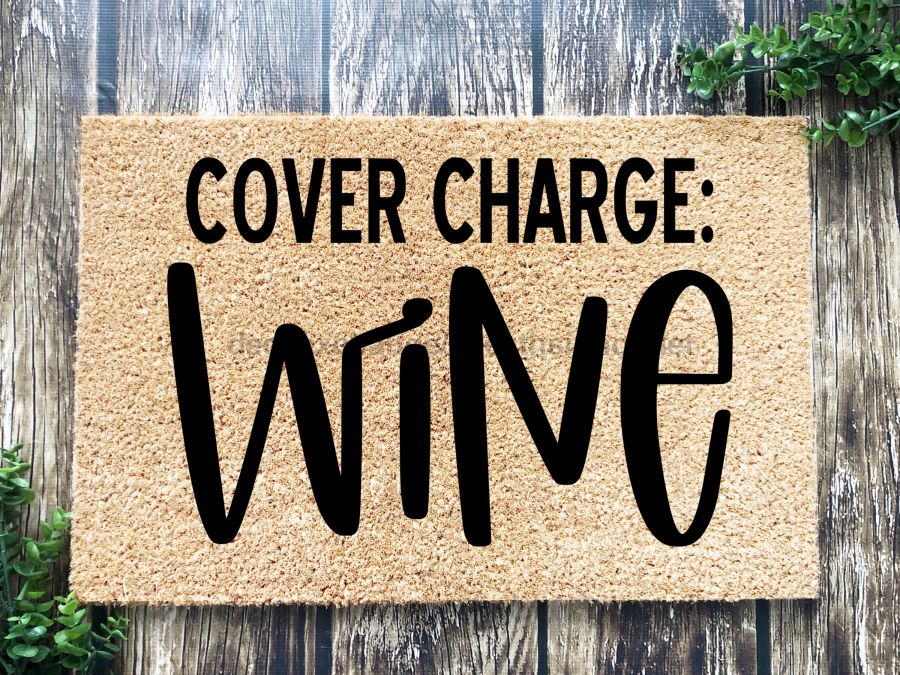 Funny Doormat, Coir Doormat, Welcome Mat, Housewarming Gift, Cover Charge: Wine Doormat, Wine Front Door Doormat, Welcome Doormat, New Homeowner Gift DECOE-CM-077 - Tampa soil911.com