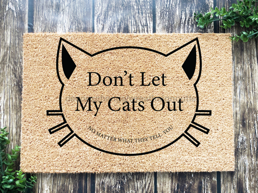 Funny Cats Doormat "Don't Let My Cats Out: no matter what they tell you" - Tampa soil911.com