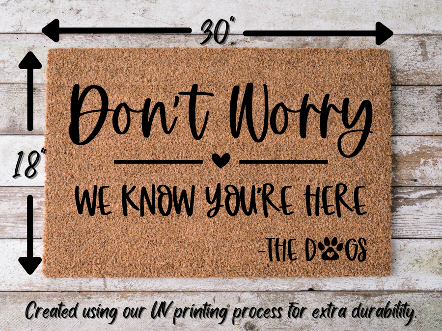 Felpudo divertido, felpudo de fibra de coco, felpudo de bienvenida, regalo de inauguración de la casa, no te preocupes, sabemos que estás aquí - Felpudo para perros, felpudo para la puerta de entrada, felpudo, regalo para nuevos propietarios DECOE-CM-126
