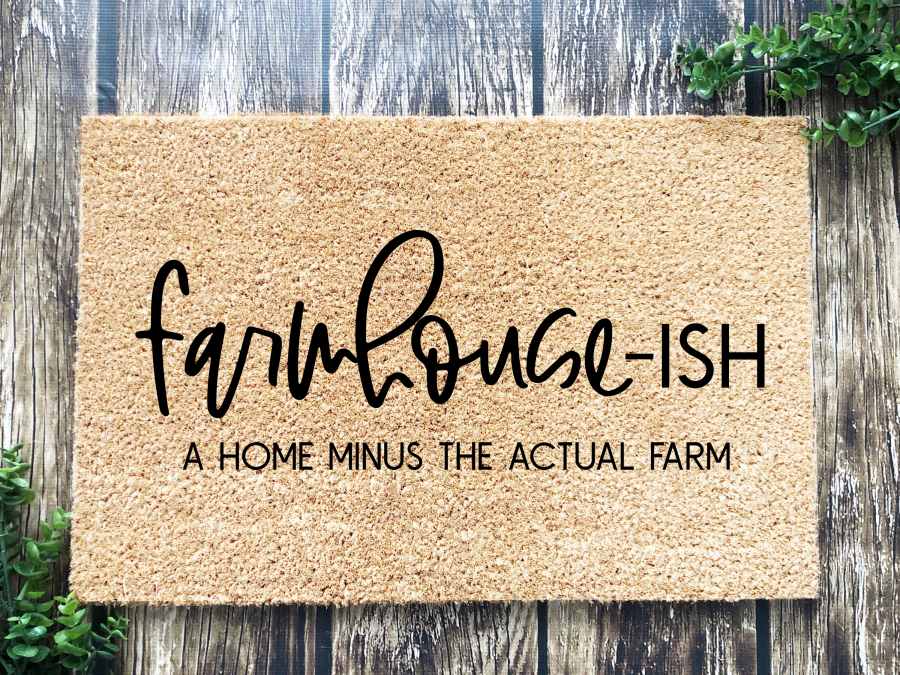 Funny Farmhouse-ish Doormat "A Home Minus the Actual Farm" Door Mat