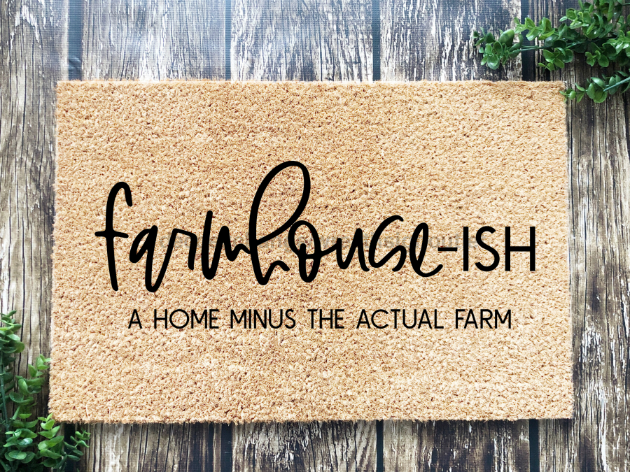 Funny Farmhouse-ish Doormat "A Home Minus the Actual Farm" Door Mat - Tampa soil911.com