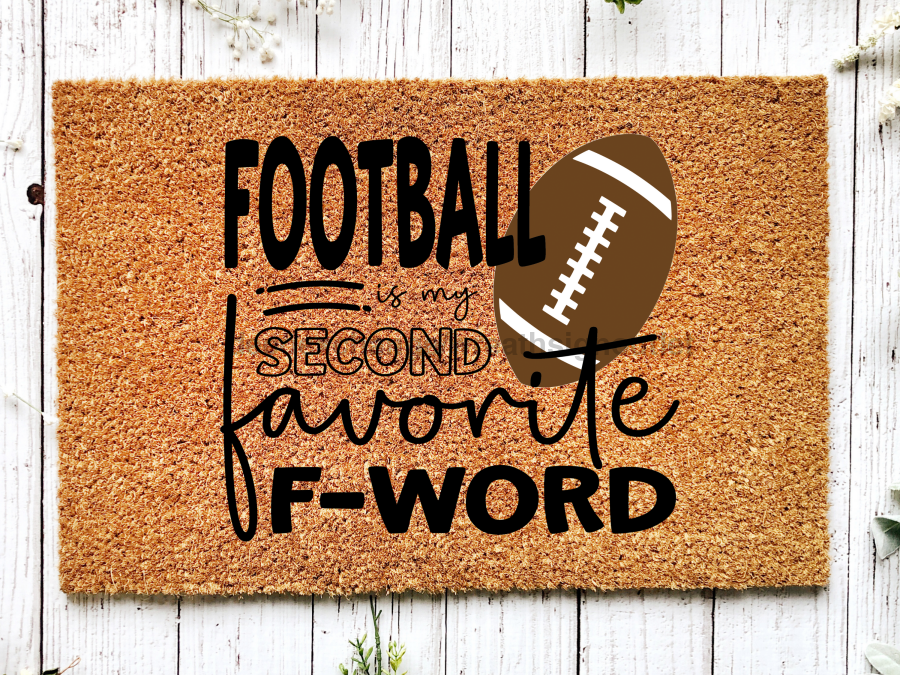 Football Doormat "Football, my second favorite F-Word" Football Door Mat